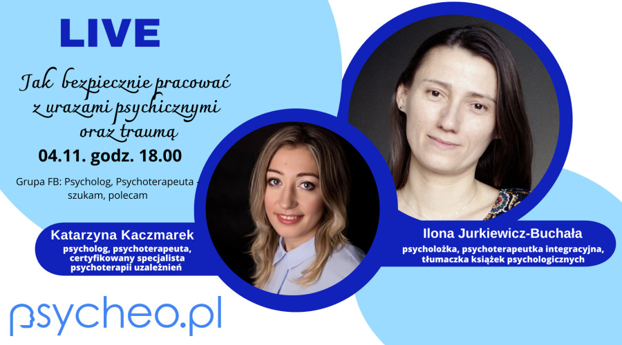 Jak bezpiecznie pracować z urazami psychicznymi i traumą - live