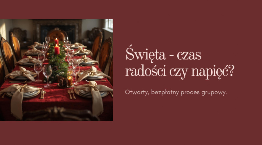 Bezpłatne spotkanie rozwojowe - Święta - czas radości czy napięć?