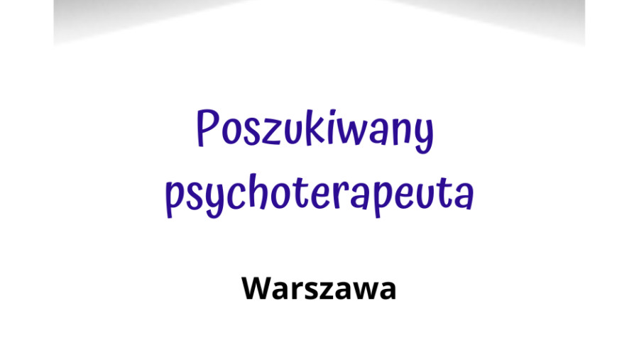 Poszukiwany psychoterapeuta - wsp&oacute;łpraca NFZ