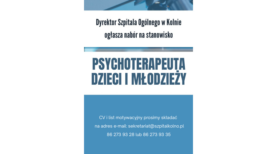 OFERTA PRACY – PSYCHOTERAPEUTA DZIECI I MŁODZIEŻY w Kolnie