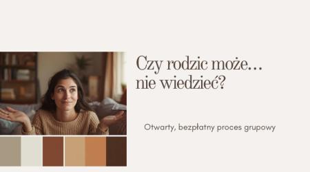 Bezpłatne spotkanie rozwojowe - Czy rodzic może…nie wiedzieć?